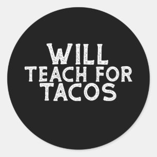 Will Teach for Tacos Runt Klistermärke