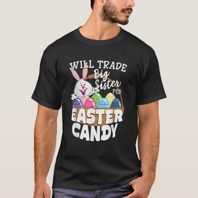 Will Trade Big Sister för Påsk Candy Bunny Egg T Shirt (Framsida)