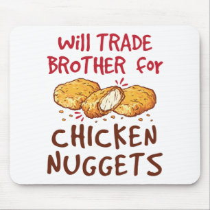 Will Trade Brother for Chicken Nuggets Musmatta