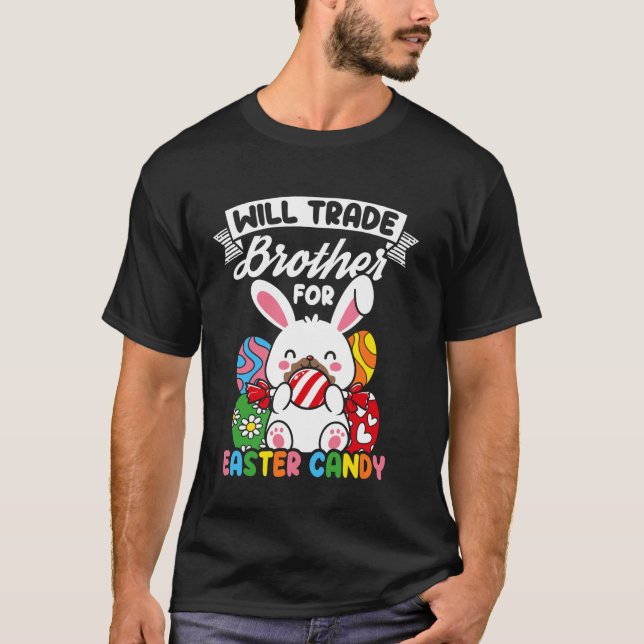 WILL TRADE Brother FOR Easter CANDY Easter Bunny H T Shirt (Framsida)