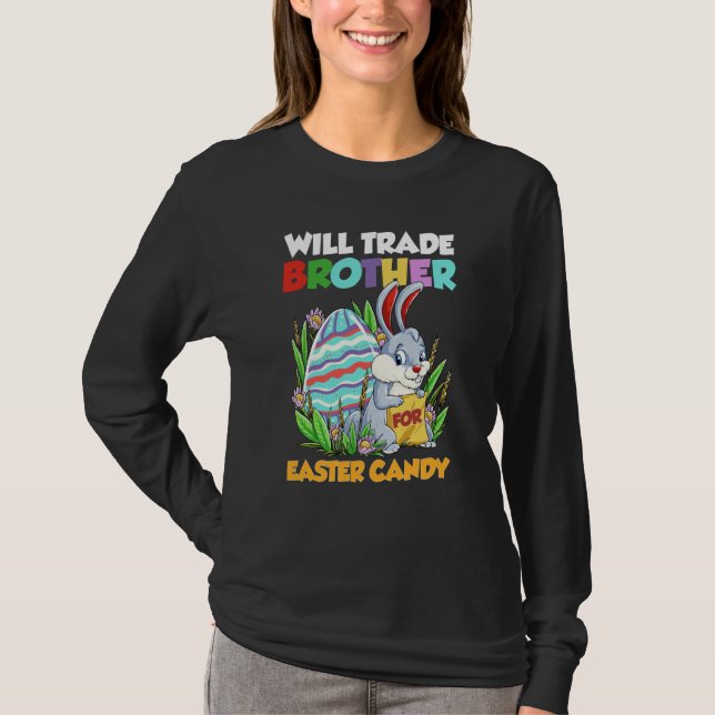 Will Trade Brother For Easter Candy Happy Easter D T Shirt (Framsida)