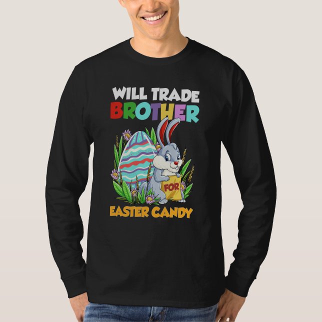 Will Trade Brother For Easter Candy Happy Easter D T Shirt (Framsida)