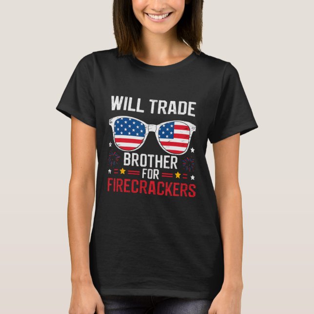 Will Trade Brother for Firecrackers fjortonde J:et T Shirt (Framsida)