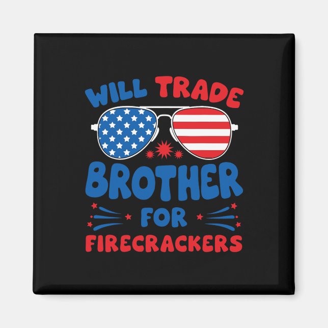 Will Trade Brother for Firecrackers für Funny USA  Magnet (Framsidan)