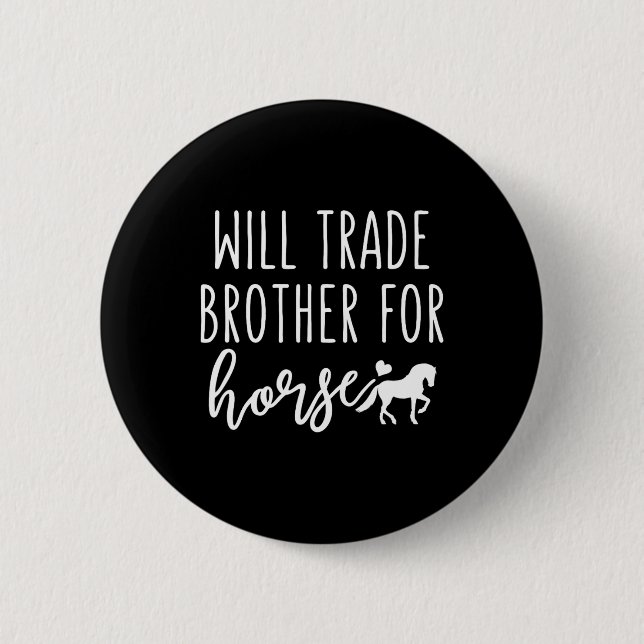 Will Trade Brother for Horse Funny Horse Lover Equ Knapp (Framsida)