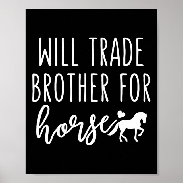 Will Trade Brother for Horse Funny Horse Lover Equ Poster (Framsidan)