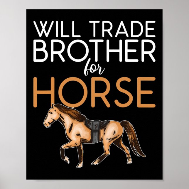 Will Trade Brother For Horse - Funny Horse Lover  Poster (Framsidan)