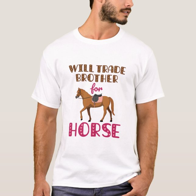 Will Trade Brother for Horse T Shirt (Framsida)