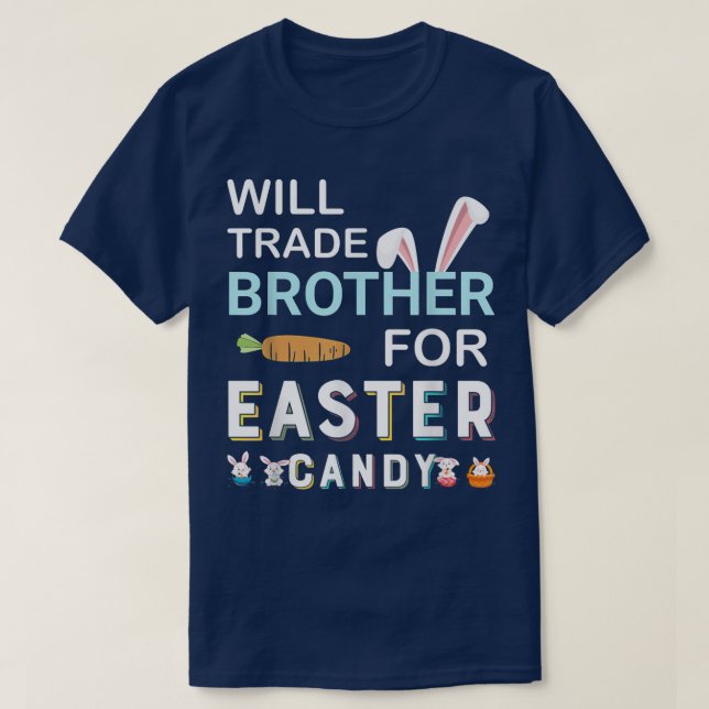 Will Trade Brother for Påsk Candy Bunny Påsk D T Shirt (Design framsida)
