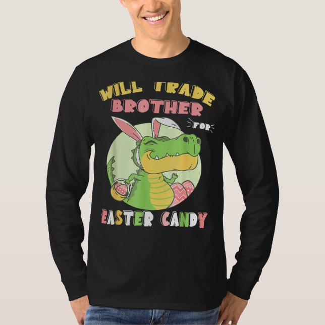 Will Trade Brother for Påsk Candy Dinosaur Trex T Shirt (Framsida)