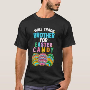 Will Trade Brother for Påsk Candy Egg Hunt Boys T Shirt