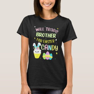 Will Trade Brother for Påsk Candy Eggs Kids Boys T Shirt