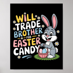 Will Trade Brother for Påsk Candy Family Humor P Poster