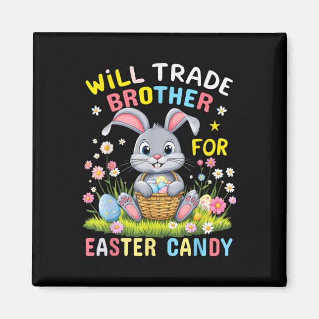 Will Trade Brother for Påsk Candy Funny Family E Magnet (Framsidan)