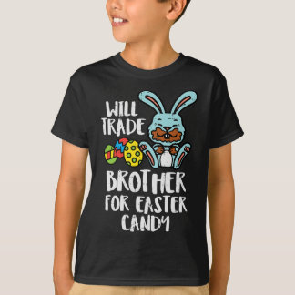 Will Trade Brother for Påsk Candy Funny Family G T Shirt