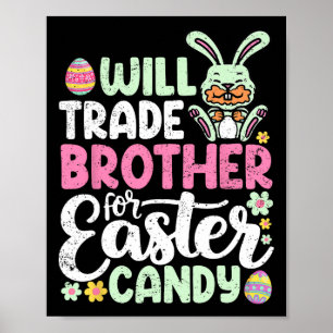 Will Trade Brother for Påsk Candy Funny Småbarn Poster