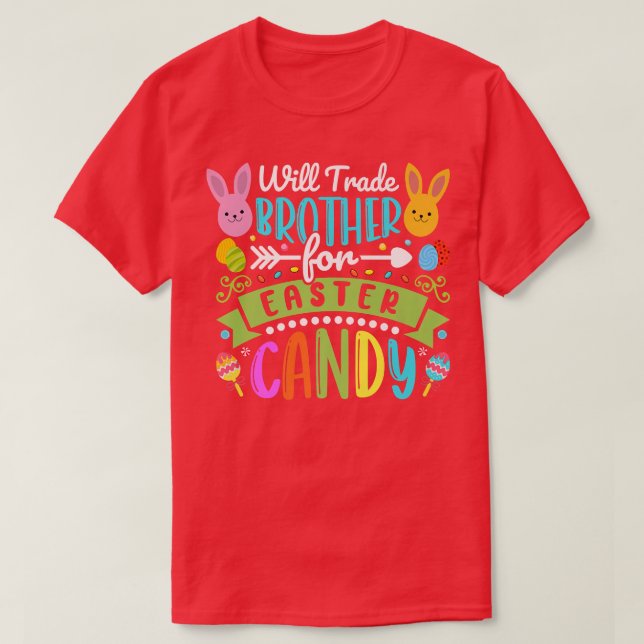 Will Trade Brother for Påsk Candy Glad påsk C T Shirt (Design framsida)