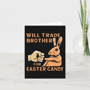 Will Trade Brother for Påsk Candy Kort