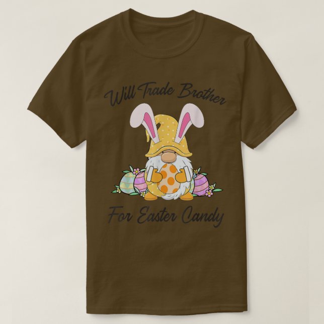 Will Trade Brother for Påsk CandyFunny Påsk Gi T Shirt (Design framsida)