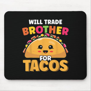 Will Trade Brother for Tacos Älskare Cute Funny Ci Musmatta