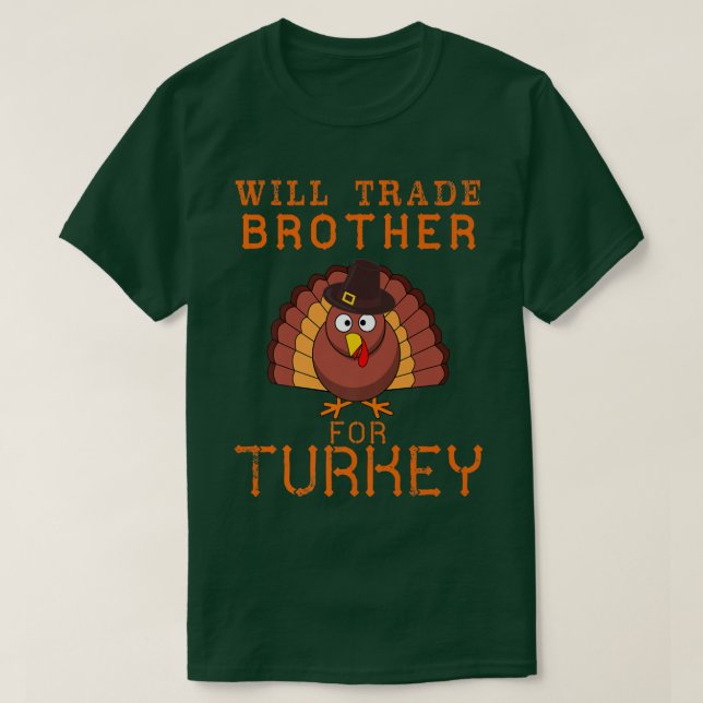 Will Trade Brother for Turkey Cute Thanksgiving Ch T Shirt (Design framsida)