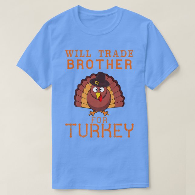 Will Trade Brother for Turkey Cute Thanksgiving Ch T Shirt (Design framsida)