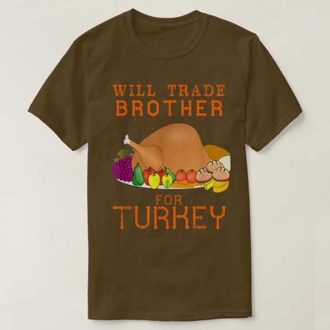 Will Trade Brother for Turkey Cute Thanksgiving Ch T Shirt (Design framsida)