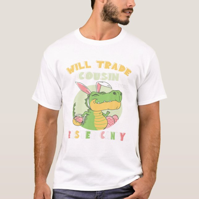 Will Trade Cousin for Påsk Candy Dinosaur T Rex Shirt (Framsida)