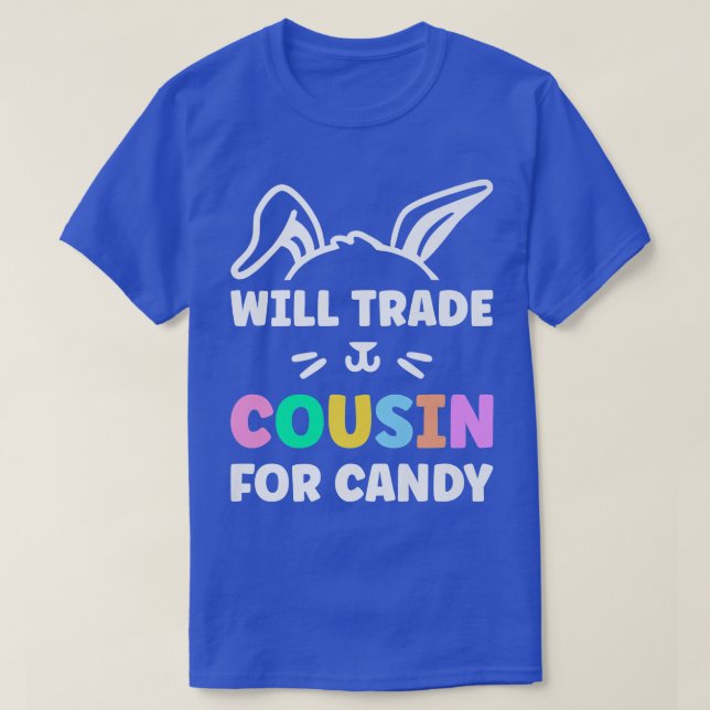 Will Trade Cousin For Påsk Candy Påskägg583 T Shirt (Design framsida)