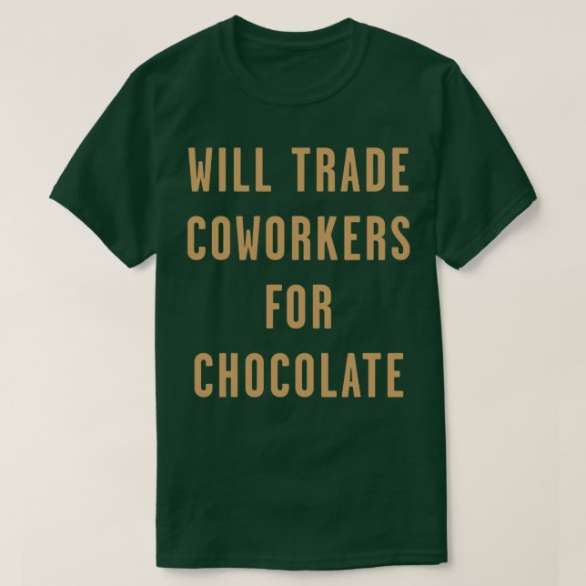 Will Trade Coworkers for Chocolate Valentines day T Shirt (Design framsida)
