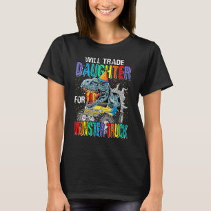 Will Trade Dotter for Monster Lastbil Dinosaur T Shirt