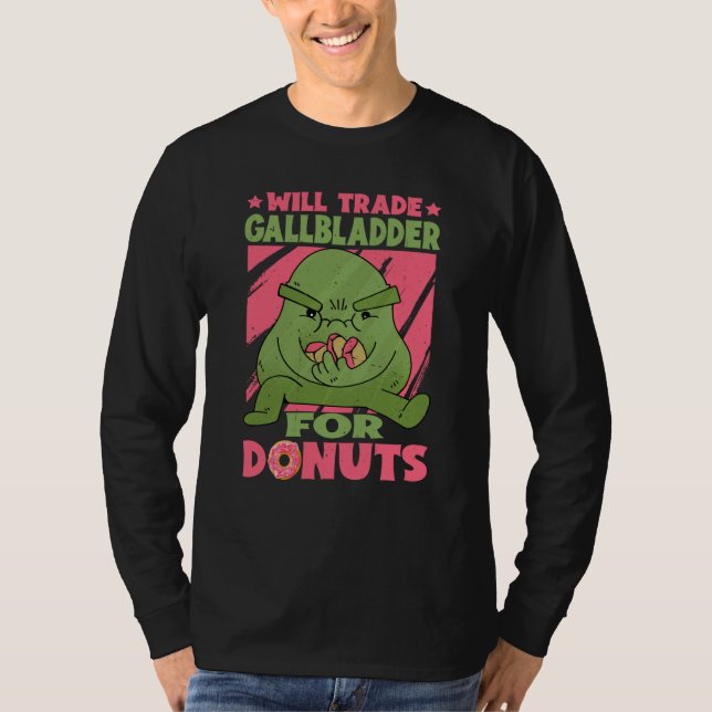 Will Trade Gallbladder For Donuts T Shirt (Framsida)