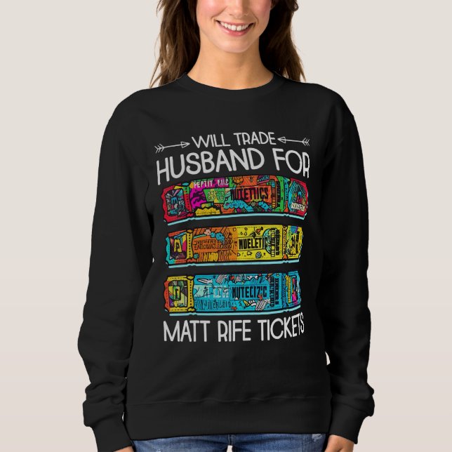 Will Trade Husband For Matt Rife Tickets 3 T Shirt (Framsida)