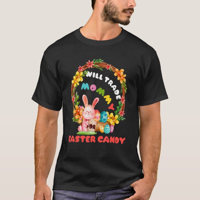 Will Trade Mamma for Påsk Candy Cute Bunny T Shirt (Framsida)