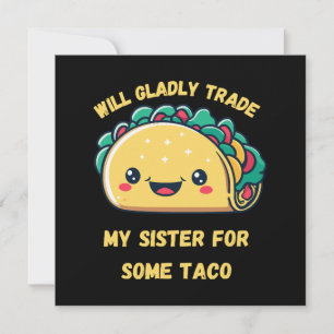 Will Trade My Sister for Tacos