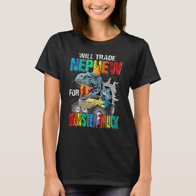 Will Trade Nephew for Monster Lastbil Dinosaur T Shirt (Framsida)