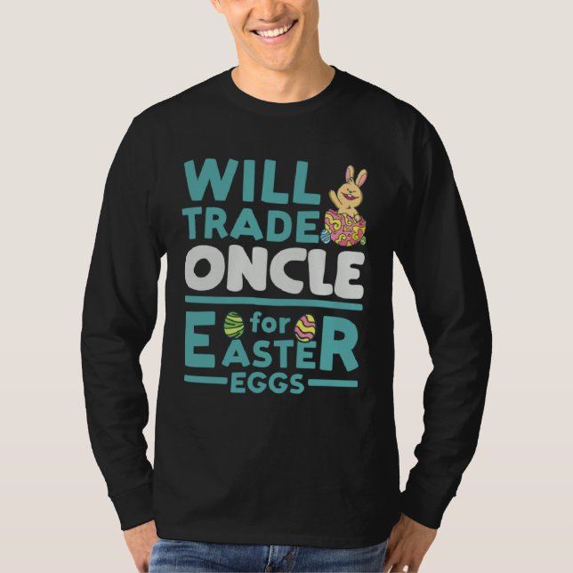 Will Trade Oncle for Easter Eggs Uncle Family Tio  T Shirt (Framsida)