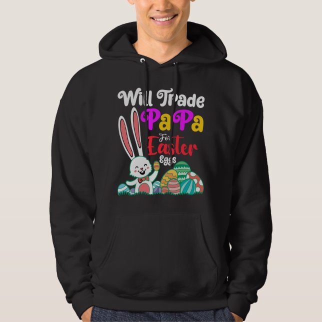 Will Trade Papa For Easter Eggs Hoodie (Framsida)