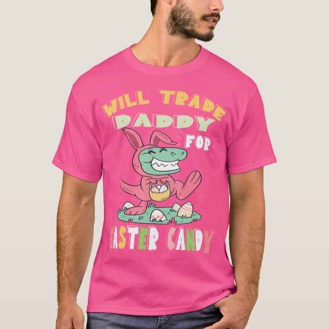 Will Trade pappa for Påsk Candy Dinosaur T Rex B Shirt (Framsida)