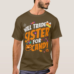 Will Trade Sister for Candy Halloween Pumpkin Maj T Shirt