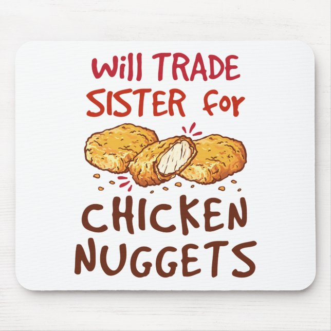 Will Trade Sister for Chicken Nuggets Nugget Älska Musmatta (Framsidan)