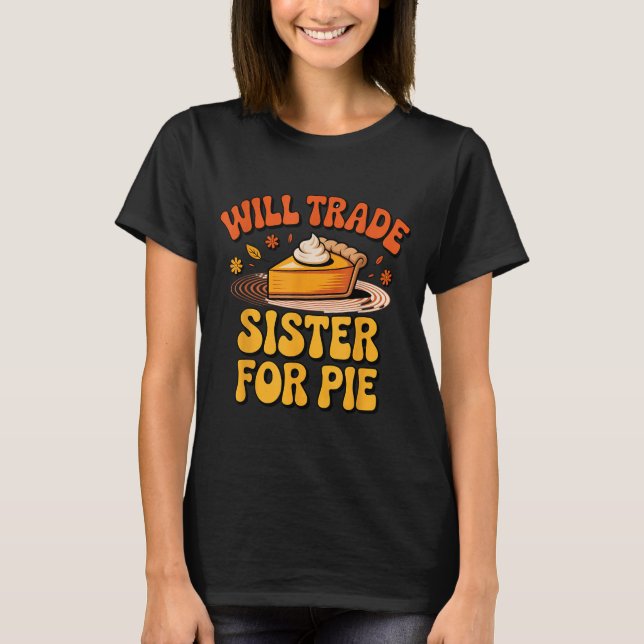 Will Trade Sister For E Funny Kids Family Humor Fa T Shirt (Framsida)