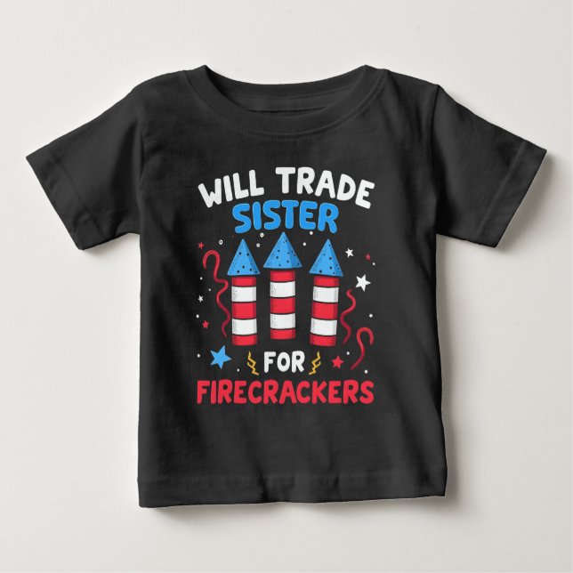 Will Trade Sister for Firecrackers, fjortonde juli T Shirt (Framsida)
