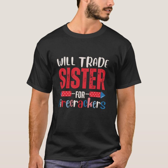 Will Trade Sister for Firecrackers Funny Boys 4:e T Shirt (Framsida)