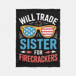 Will Trade Sister for Firecrackers underbara 4th o Fleecefilt