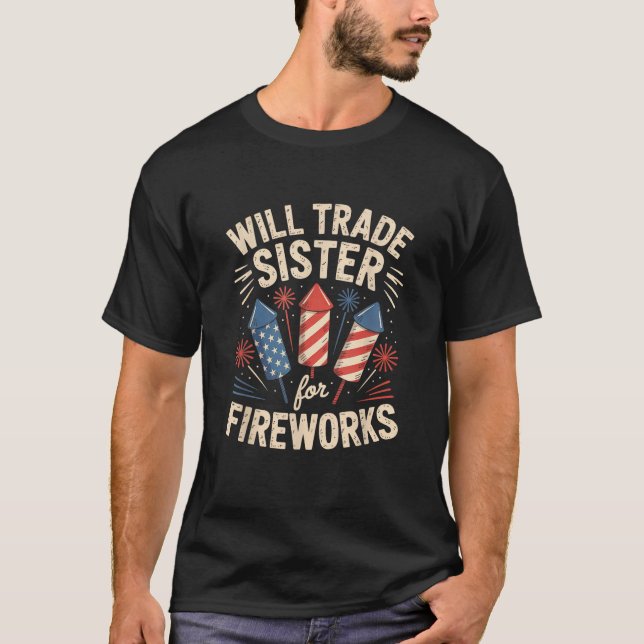 Will Trade Sister For Fireworks Girls Boys Kids 4t T Shirt (Framsida)