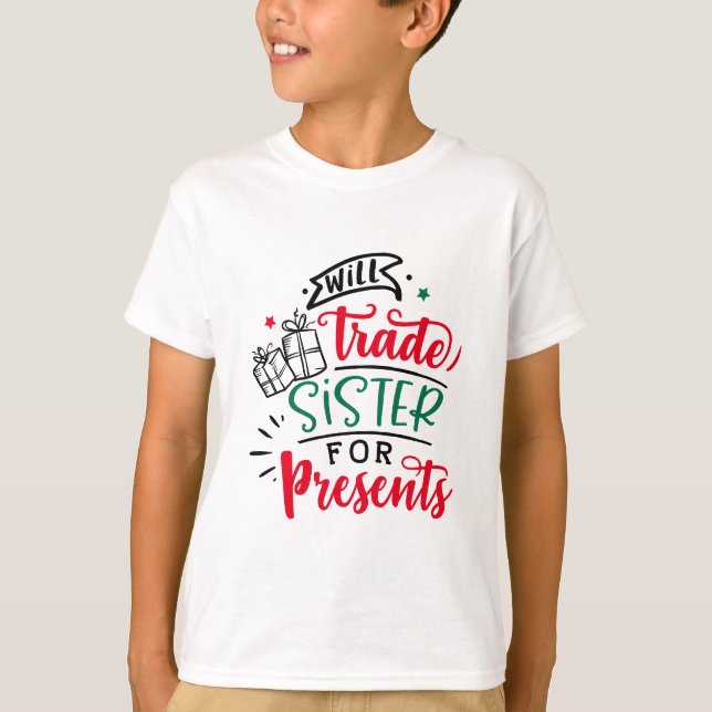 Will Trade Sister for Gifts | Juli-Helgdag T Shirt (Framsida)