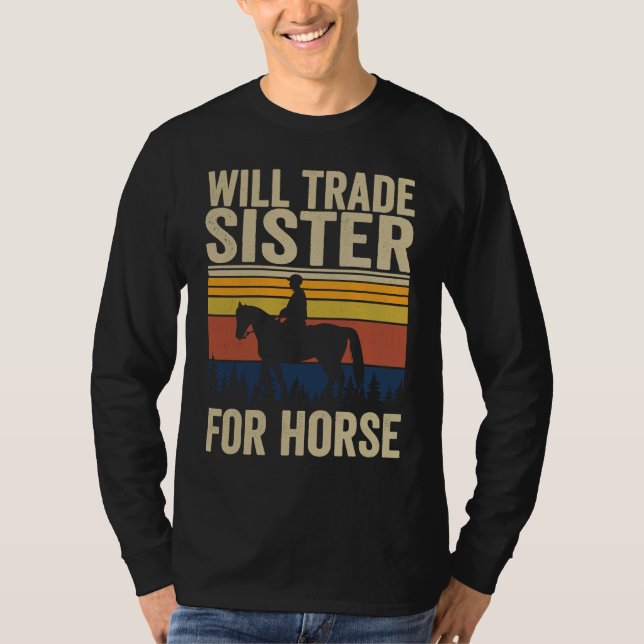 Will Trade Sister For Horse  Horses Sister T Shirt (Framsida)