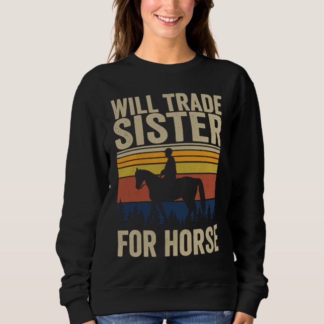 Will Trade Sister For Horse  Horses Sister T Shirt (Framsida)