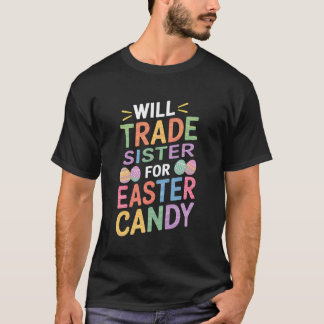 Will Trade Sister för Påsk Candy Eggs T Shirt